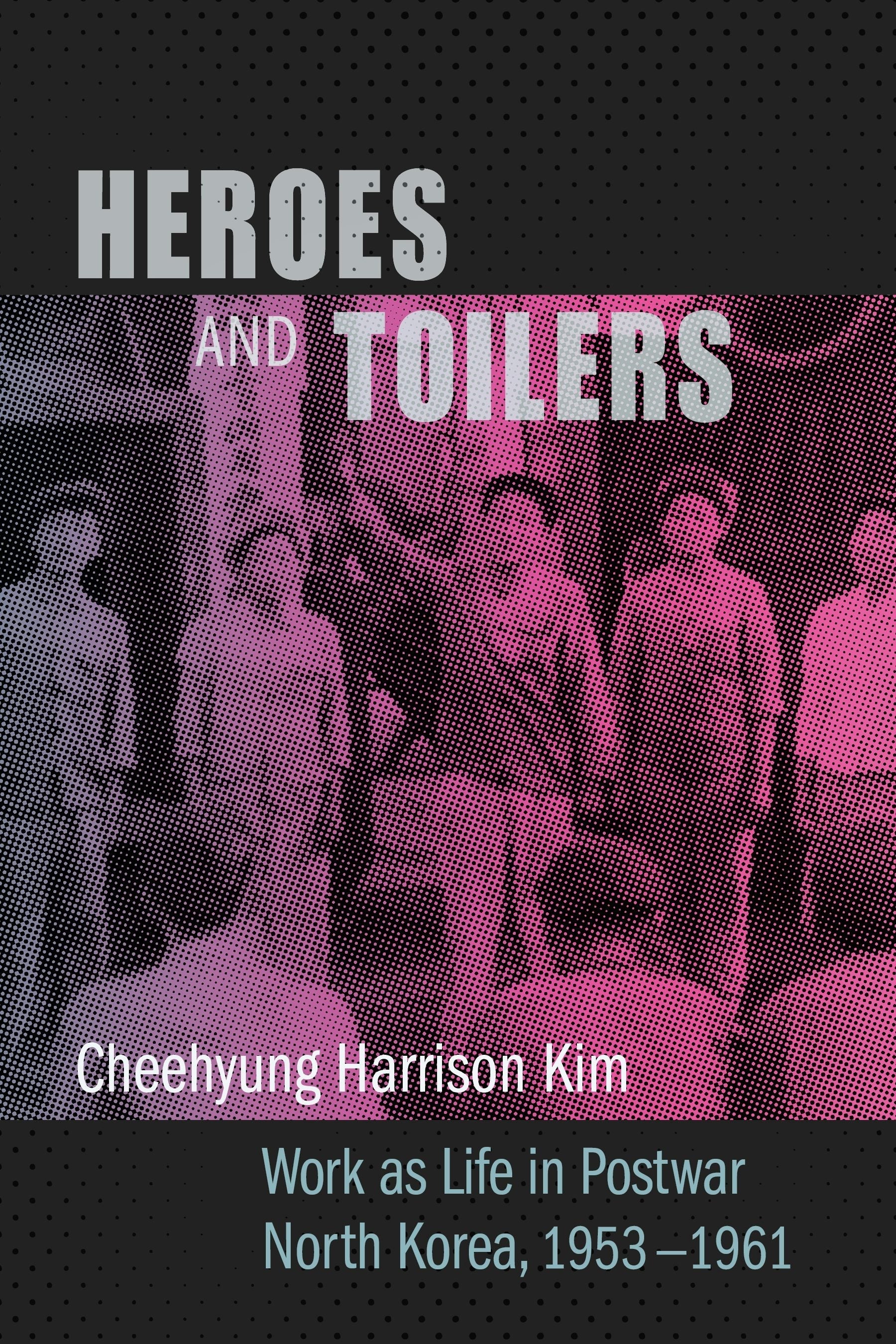 Book cover image for Heroes and Toilers ISBN: 9780231185318